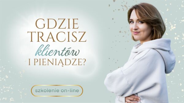 GDZIE TRACISZ KLIENTÓW? - szkolenie on-line